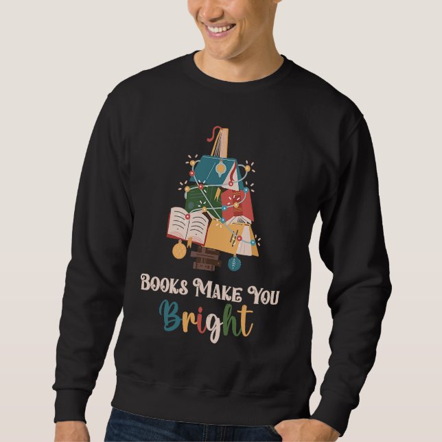 Books Make You Bright Christmas Lights Librarian B Sweatshirt (Vorderseite)
