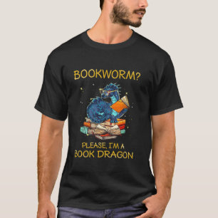 Bookworm Bitte, ich bin ein Buchdrache T-Shirt