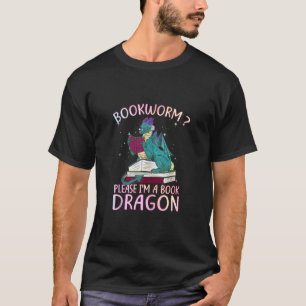 Bookworm Bitte, ich bin ein Buchdrache T-Shirt