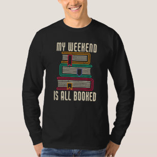 Bookworm My Weekend ist alles beim Lesen von Büche T-Shirt