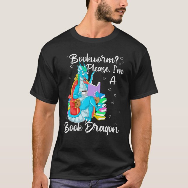 Bookworm Please I'm A Book Dragon T-Shirt (Vorderseite)