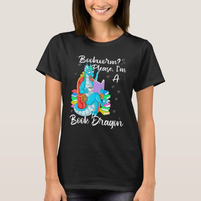 Bookworm Please I'm A Book Dragon T-Shirt (Vorderseite)