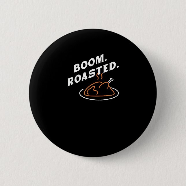 Boom. geröstet. Bester Erntedank Day Funny Button (Vorderseite)