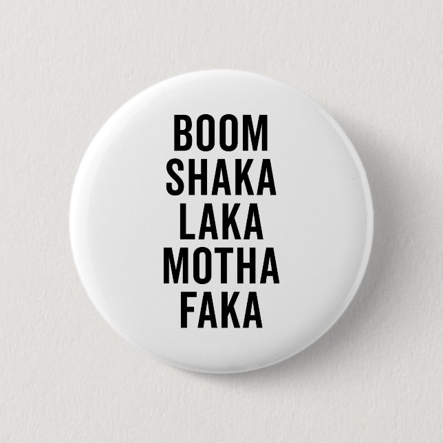 Boom Shaka Laka lustiges Zitat Button (Vorderseite)