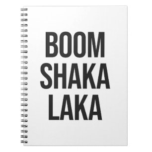 Boom Shaka Laka Zitat Notizblock
