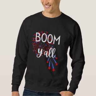 Boom Yall 4. Juli Feuerwerk Zitat für Southern Gi Sweatshirt