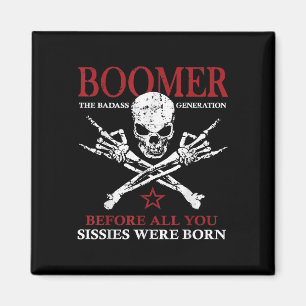 Boomer Generation Before All you Sissie waren Gebo Magnet