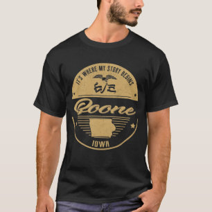 Boone Iowa Es ist der Anfang meiner Geschichte T-Shirt