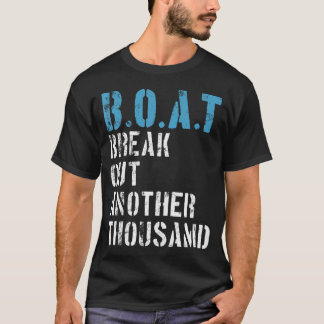 Boot bricht ein weiteres Tausend lustige Bootsfahr T-Shirt