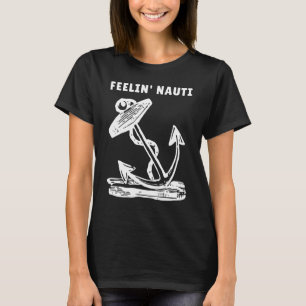 Boot Feelin Nauti Segelboot Spaß T-Shirt