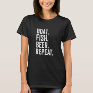 Boot Fisch Bier Wiederholung Trinken Angelköder Se T-Shirt