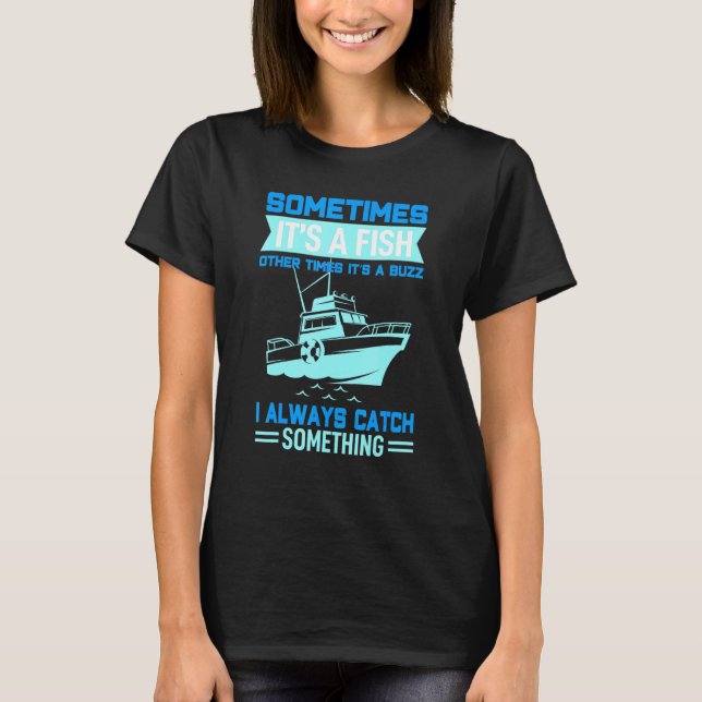 Boot-Fischer - Fang einen Fisch oder fange einen B T-Shirt (Vorderseite)