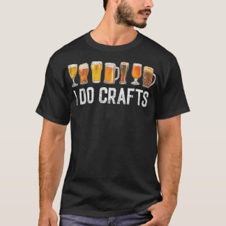 Boote Biere Vintag I Do Crafts Zuhause Bräunen Kun T-Shirt