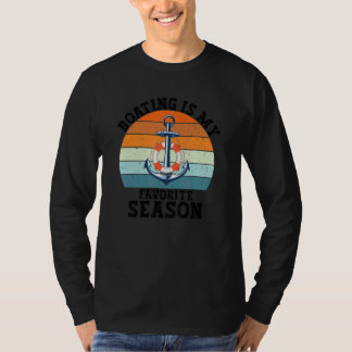 Booten Ist Meine Lieblingsjahreszeit Booten Boot K T-Shirt