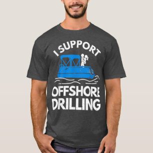 Bootfahren Ich unterstütze Offshore-Bohren T-Shirt