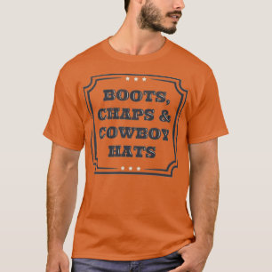 Boots Chaps und Cowboy Hats Country Western T-Shirt
