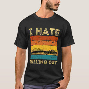 Bootsbesitzer Retro Ich hasse es, den Pontoo rausz T-Shirt