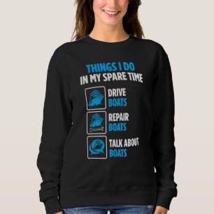 Bootsfahrer Reparatur-Boote sprechen über Boote Sweatshirt