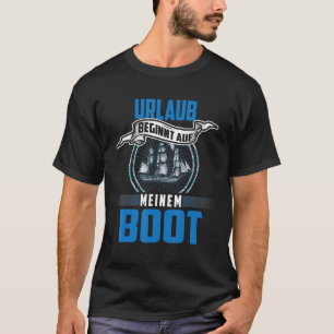 Bootsfahrt Holiday Motorboot Urlaub auf meinem Boo T-Shirt