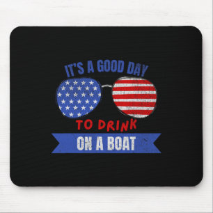 Bootsliebhaber 4. Juli Es ist ein guter Tag, um O  Mousepad