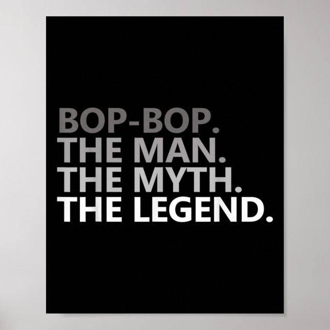 Bop-bop The Man The Myth The Legend Funny Grandpa  Poster (Vorne)