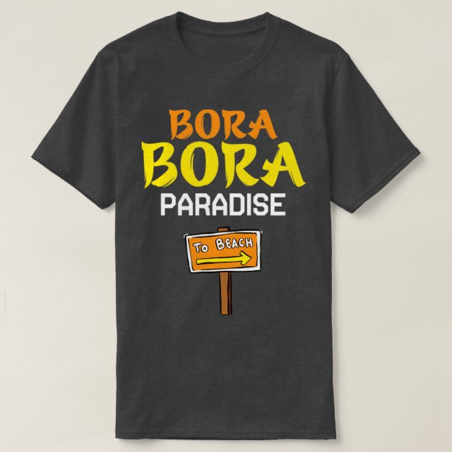 Bora Bora Beach Lover Paradies T-Shirt (Design vorne)
