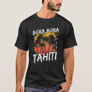 Bora Bora Tahiti Urlaub Souvenir Tourist Französis T-Shirt