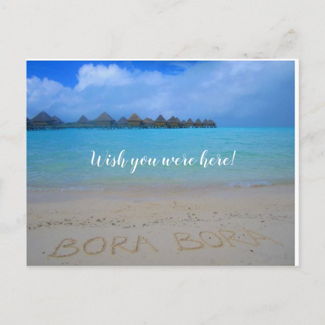 Bora Bora, wünscht, du wärst hier auf der Postkart Postkarte (Vorderseite)