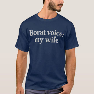 Borat spricht meine Ehefrau T-Shirt