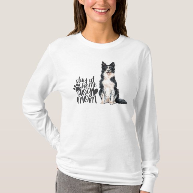 Border Collie - Bleibe bei Zuhause Hund Mama T-Shirt (Vorderseite)