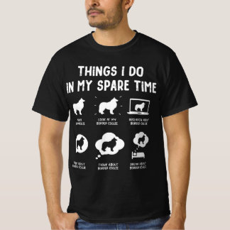 Border Collie Dinge spare Time Funny Dog T-Shirt