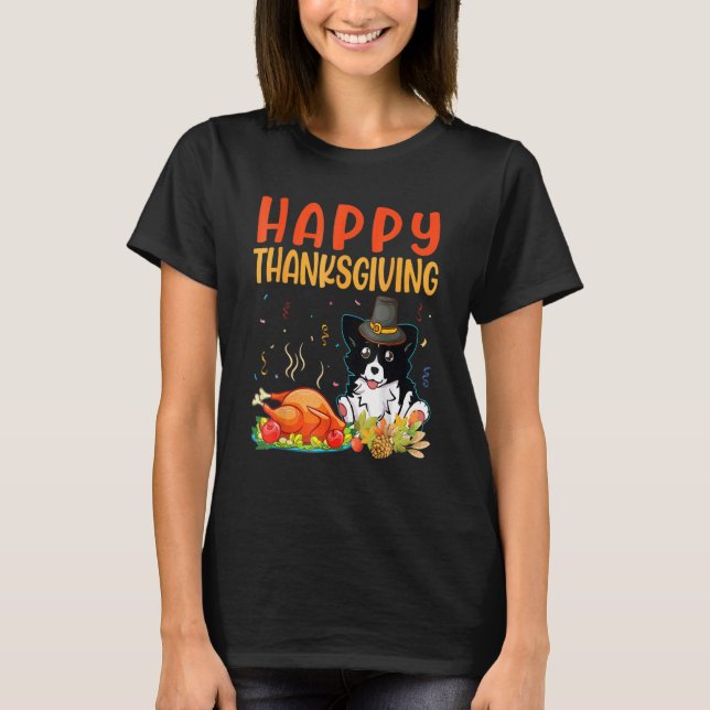 Border Collie Dog schauen Türkei Fleisch glücklich T-Shirt (Vorderseite)