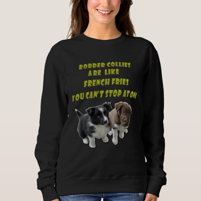 Border Collie  French Fries Sweatshirt (Vorderseite)