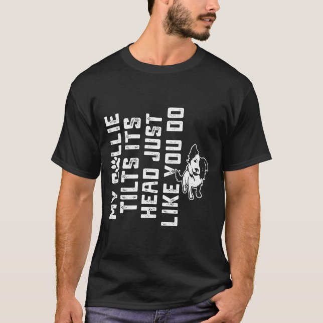 Border Collie-My Collie kippt seinen Kopf Niedlich T-Shirt (Vorderseite)