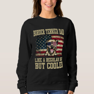 Border Terrier Vater wie ein normaler Vater, aber  Sweatshirt