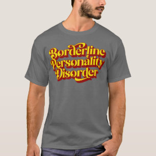 Borderline-Persönlichkeitsstörung T-Shirt