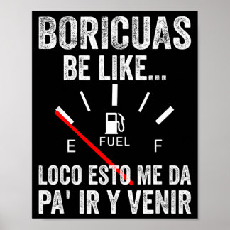 Boricuas sind wie verrückt, das macht mich Boricua Poster