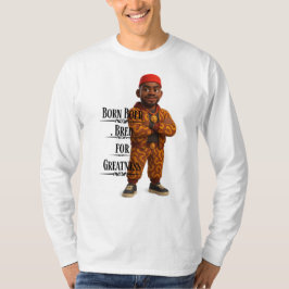 Born Bold Bred for Greatness,Afro modern,3d T-Shirt
