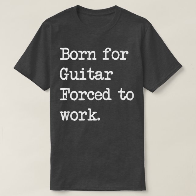 Born For Guitar Stringed instrument Sarcastic Mini T-Shirt (Design vorne)