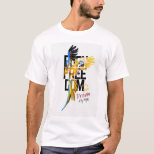 Born Freedom Ara Papagei Lass Deinen Traum Hoch Fl T-Shirt