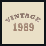 born in 1989 vintage birthday poster<br><div class="desc">You can add some originality to your wardrobe with this original and modern 1989 birthday graphic design with awesome color and typography font lettering, it is a great gift idea for men, women, husband, wife girlfriend, and a boyfriend who will love this one-of-a-kind artwork. The best unique and funny holiday...</div>