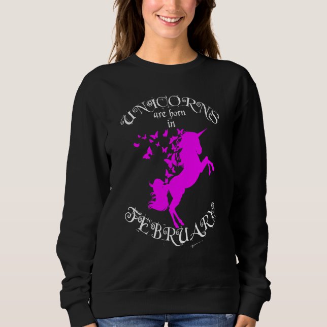 Born in February Butterflies N Unicorns Magical Fa Sweatshirt (Vorderseite)