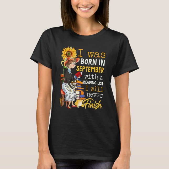 Born In September With A Reading I Never Finish Wo T-Shirt (Vorderseite)