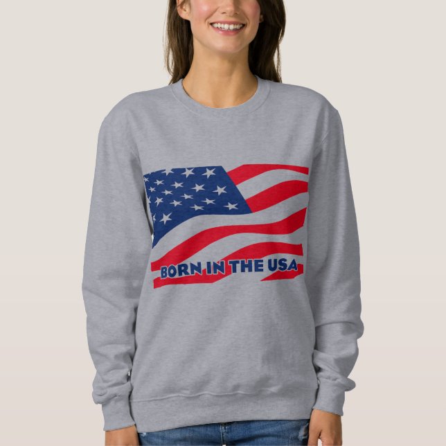 Born in the USA Sweatshirt (Vorderseite)