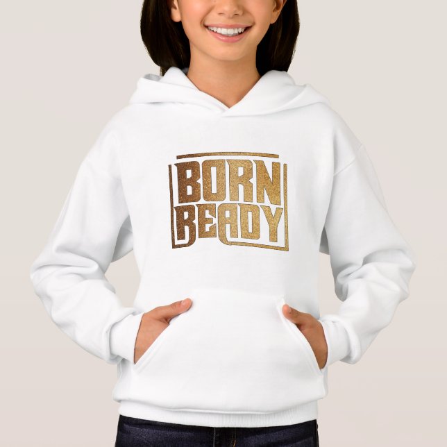 Born Ready | Bold Confidence and Power Quote Hoodie (Vorderseite)