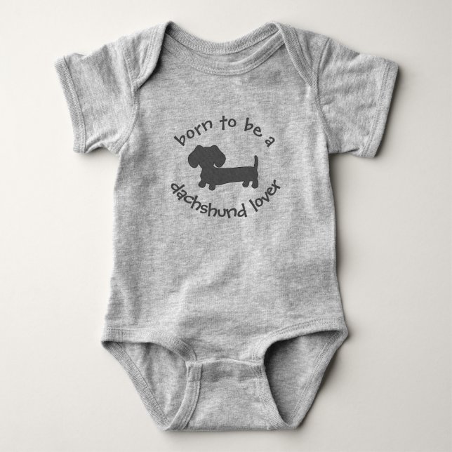 Born to be a Dachshund Love Newborn Gift Baby Strampler (Vorderseite)