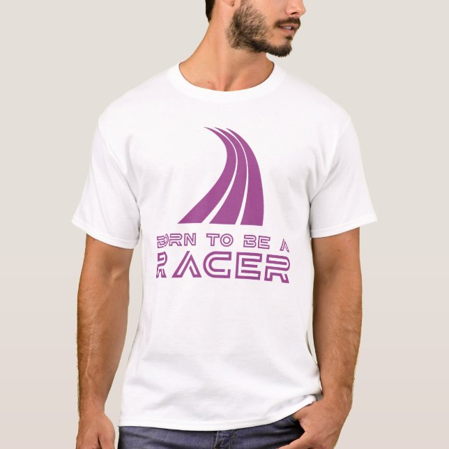 Born To Be A Racer T-Shirt (Vorderseite)