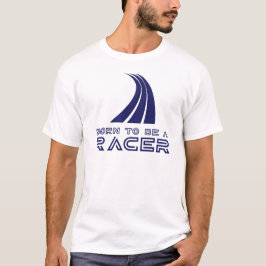 Born To Be A Racer T-Shirt