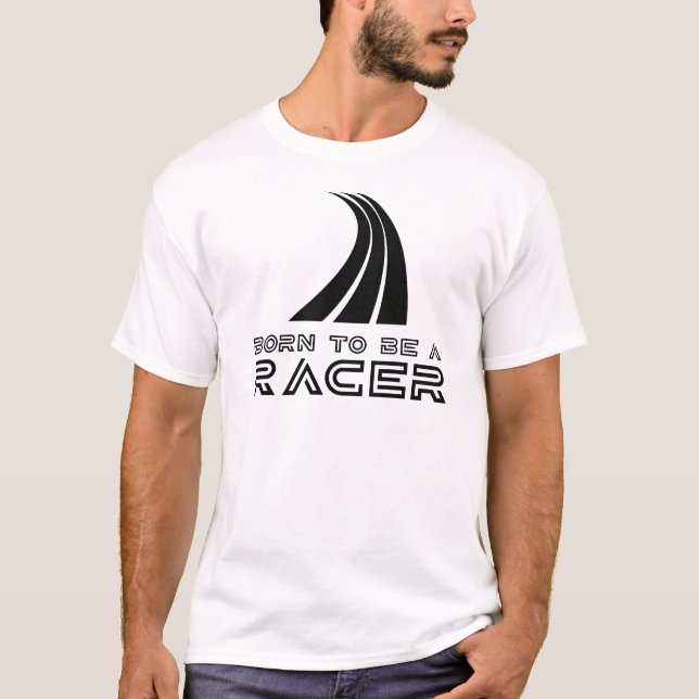 Born To Be A Racer T-Shirt (Vorderseite)