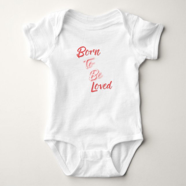 Born to be Loved Baby Strampler (Vorderseite)